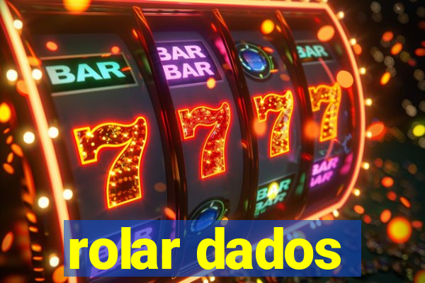 rolar dados